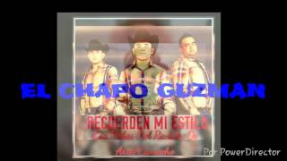 EL CHAPO GUZMAN- Los Plebes Del Rancho De Ariel Camacho/DISCO &quot;RECUERDEN MI ESTILO&quot;/2016
