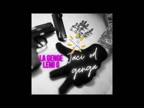 LA GENGE x LEMI G - JACI OD GENGA