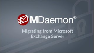 How to Migrate to MDaemon Email Server from Microsoft Exchange Server using MDMigrator