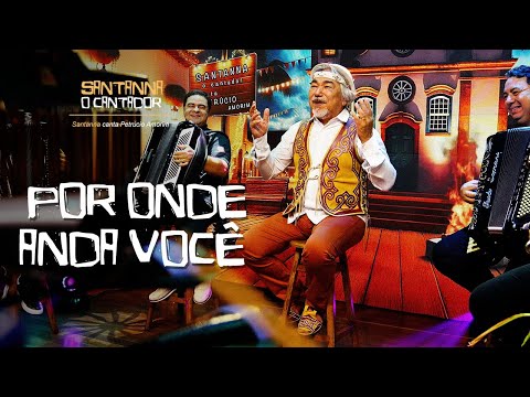 Por Onde Anda Você - Santanna o Cantador
