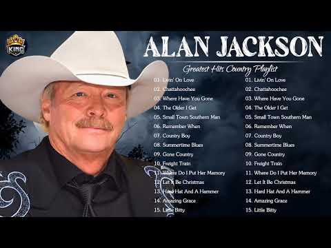 Alan Jackson Greatest Hits - Best Songs Of Alan Jackson - Alan Jackson Full Album