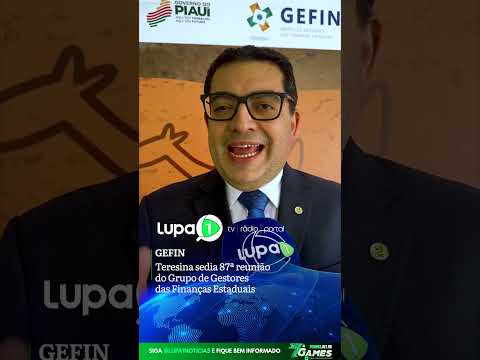 GEFIN Teresina sedia 87ªl Reunião do Grupo de Gestores das Finanças Estaduais: