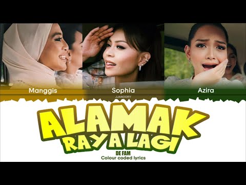 De Fam - Alamak Raya Lagi Lyrics [Color Coded Malay/Eng]