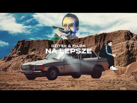 dzitek ft. Fiłoń - NA LEPSZE (prod.dzitek)