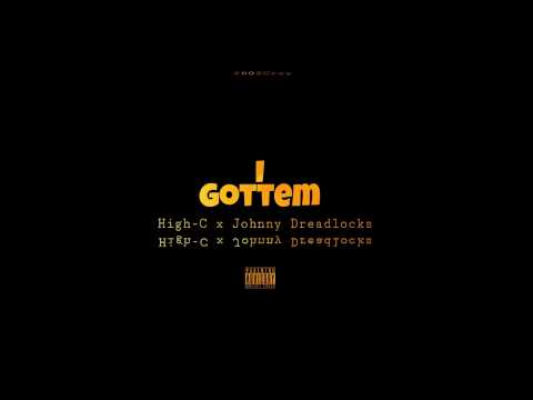 High-C - I Gottem (feat. Johnny Dreadlocks) [Prod. by Brag-N-Rights ENT]