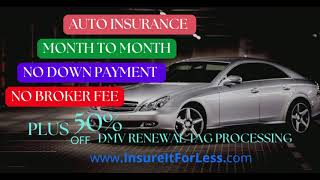 Auto insurance || Month to Month || No Down Payment || No Broker Fee