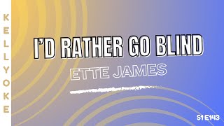 Kellyoke | I&#39;d Rather Go Blind (Etta James)