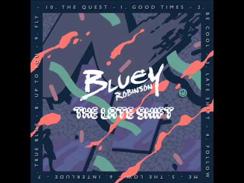 Bluey Robinson Feat. Bento - Good Times (The Late Shift Mixtape)