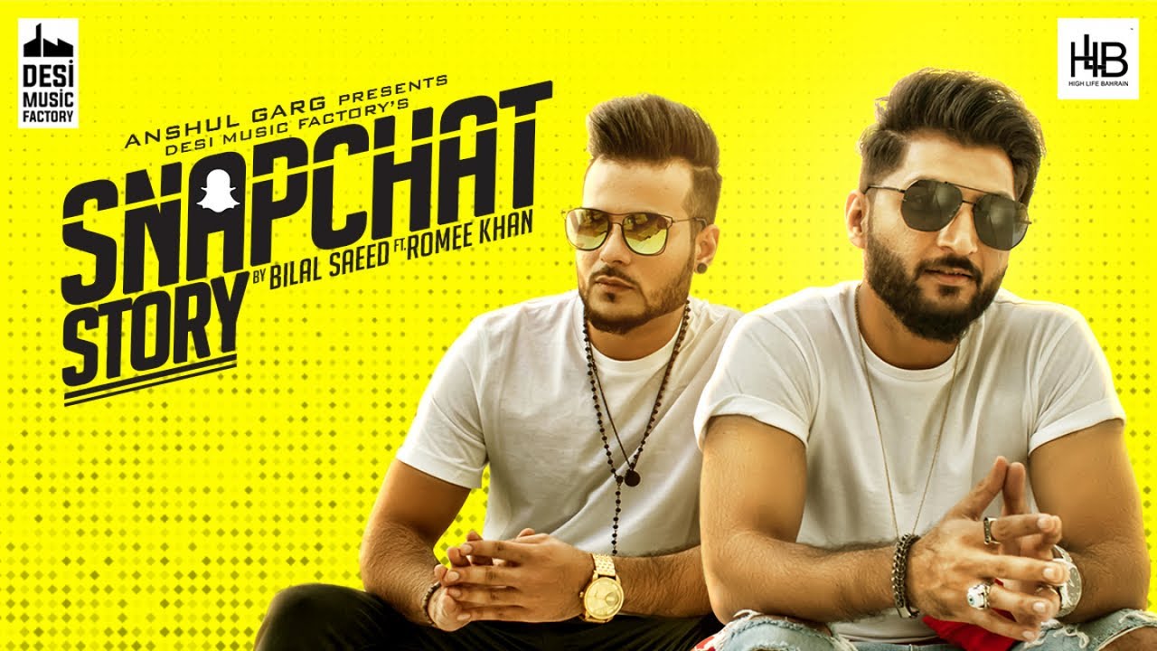 Snapchat Story Lyrics | Bilal Saeed | Romee Khan
