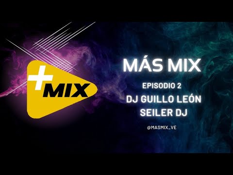 Más Mix EP 02 - TEMP 01- Dj Guillo León y Seiler Dj - 05/10/2023 AMNESIA VIP CLUB
