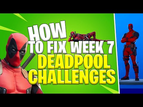 HOW TO FIX WEEK 7 DEADPOOL CHALLENGES