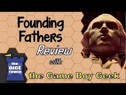 The Game Boy Geek (Dice Tower) Reviews Founding Fathers