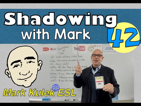 Prepositions of Time - shadowing with Mark (spoken English ) | Mark Kulek - ESL