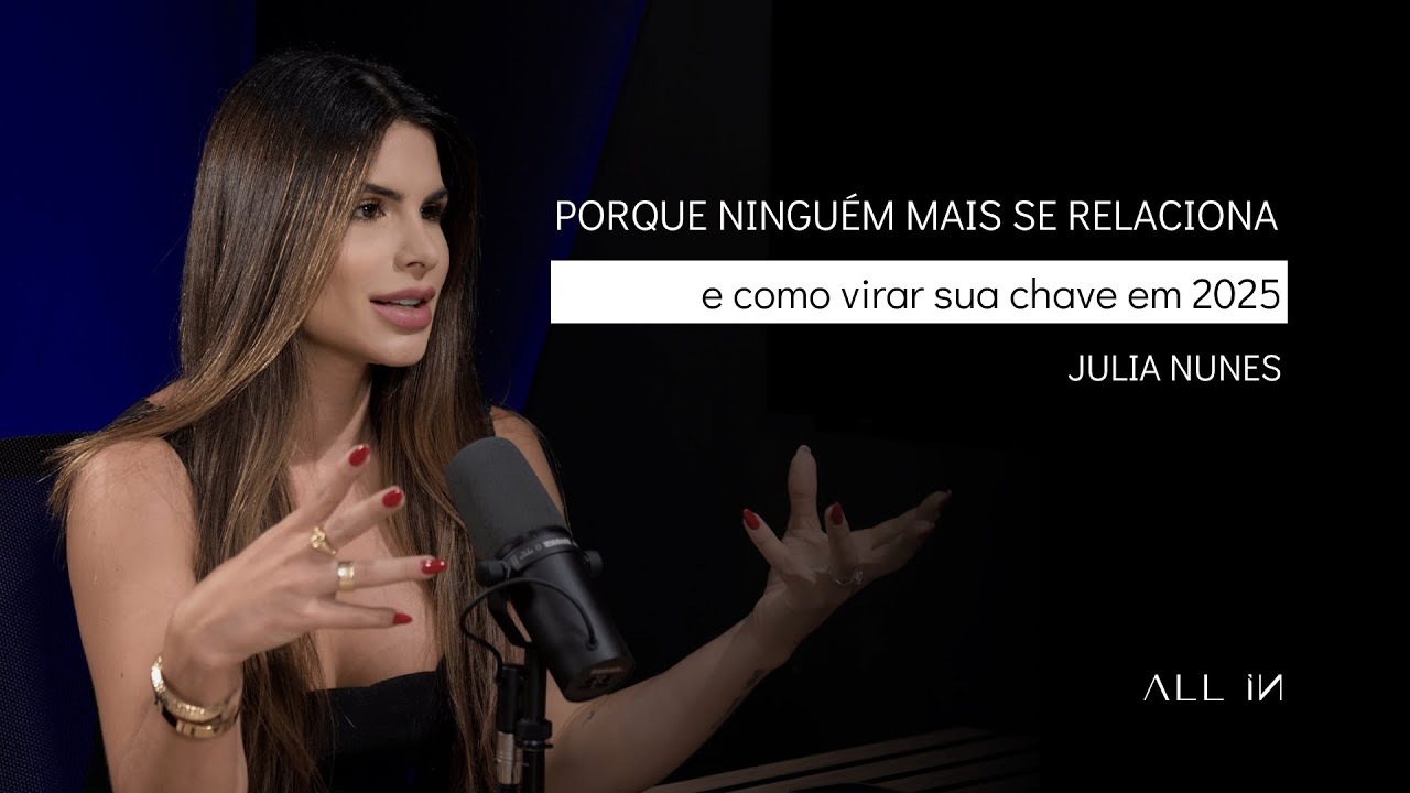 EP #5 - Relacionamento perfeito existe? Com Julia Nunes