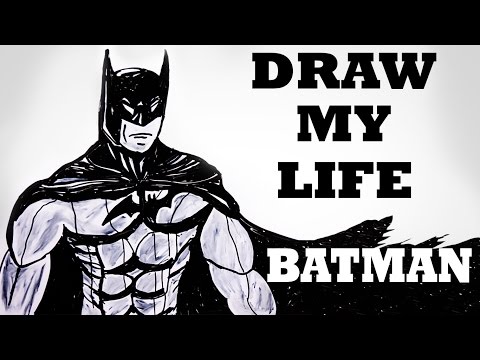 Draw My Life : Batman 