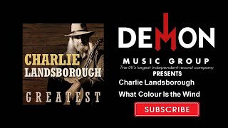 Charlie Landsborough - What Colour Is the Wind