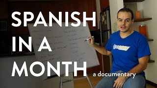 Spanish in a Month - Learn Spanish Documentary