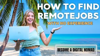 How to find REMOTE JOBS with NO EXPERIENCE | Become a DIGITAL NOMAD