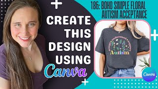 Canva Design Tutorial For Print On Demand: Simple Boho Floral Niche For Autism Acceptance Month