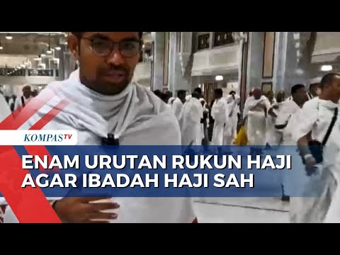 Enam Urutan Rukun Haji yang Harus Diperhatikan Agar Ibadah Haji Sah