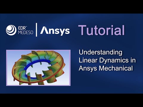 Understanding Linear Dynamics in Ansys Mechanical | Ansys Tutorials