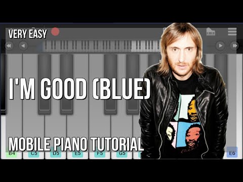 How to play I'm Good (Blue) by David Guetta ft Bebe Rexha on Mobile Piano (Tutorial)