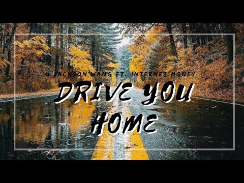Drive You Home (LyricsVideo) || Jackson Wang FT. Internet Money