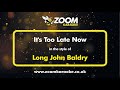 Long John Baldry - It's Too Late Now - Karaoke Version from Zoom Karaoke