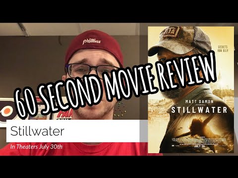 Stillwater Movie Review In 60 Seconds
