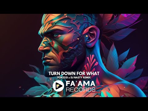 TURN DOWN FOR WHAT (POKESSI x DJ NASTY REMIX)
