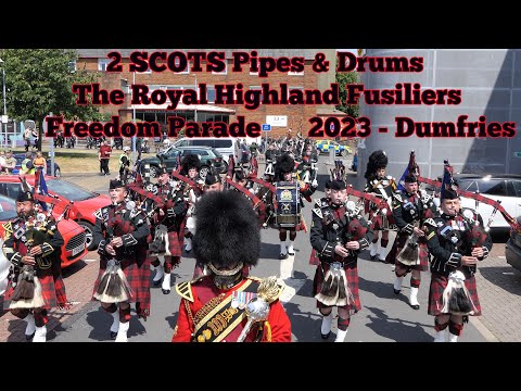 2 SCOTS Pipes & Drums - Dumfries Freedom Parade 2023