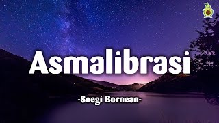 Download lagu Soegi Bornean - Asmalibrasi (Lirik Lagu) 🎵 Jadikan hanya aku satu satunya, nyanyikan ku kidung setia mp3