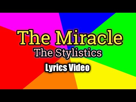 The Miracle - The Stylistics (Lyrics Video)