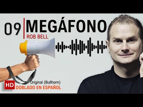09 MEÁFONO📢(Bullhorn) | Doblado al Español - Rob Bell | EL MOLESTO PREDICADOR CALLEJERO