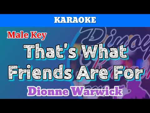 That's What Friends Are For by Dionne Warwick (Karaoke : Male Key)