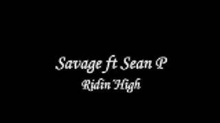 Savage ft Sean P (YoungBloodz) - Ridin´High
