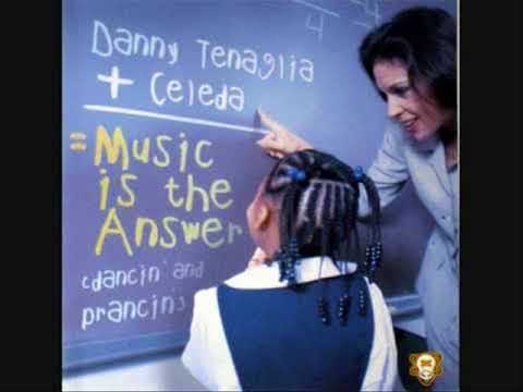 Celeda - Music Is The Answer (Danny Tenaglia)(HQ)