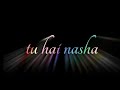 Talab Hai Tu Tu Hai Nasha