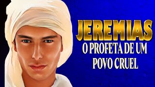 Quem foi JEREMIAS na bíblia? O Profeta chorão