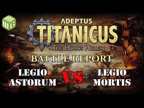 Legion Astorum vs Legio Mortis Adeptus Titanicus Battle Report Ep 1