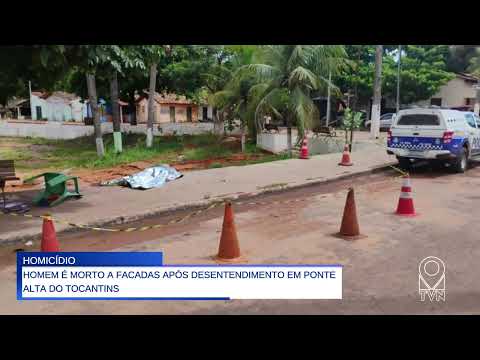 HOMEM É MORTO A FACADAS APÓS DESENTENDIMENTO EM PONTE ALTA DO TOCANTINS