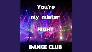 You're my mister right