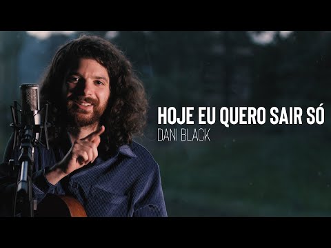 Dani Black - Hoje eu quero sair só