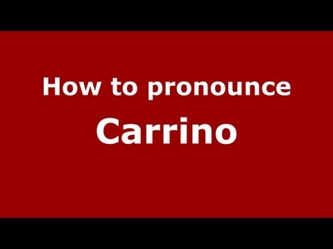How to pronounce Carrino