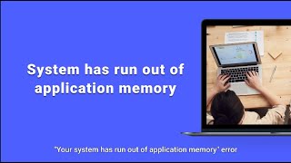 2024 Top Tips to System Has Run Out of Application Memory