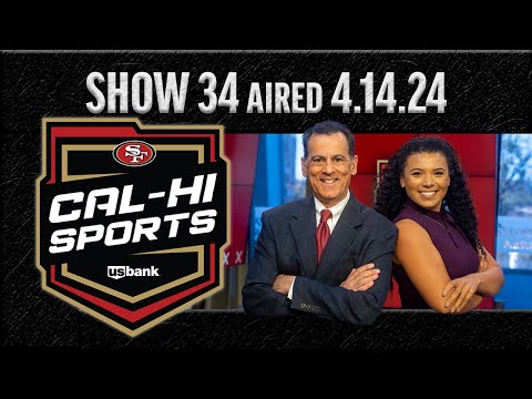 49ers Cal-Hi Sports Show #34 | April 14, 2024