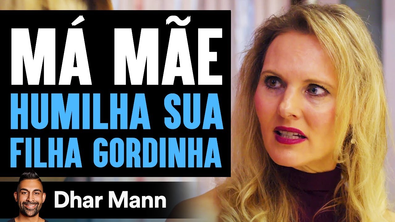 Mãe Humilha Filha Gordinha Desconhecida Ensina Uma Lição Importante | Dhar Mann