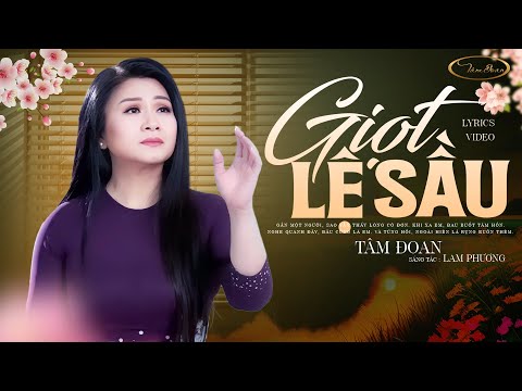 GIỌT LỆ SẦU (Sáng tác: Lam Phương) | TÂM ĐOAN | OFFICIAL LYRICS VIDEO