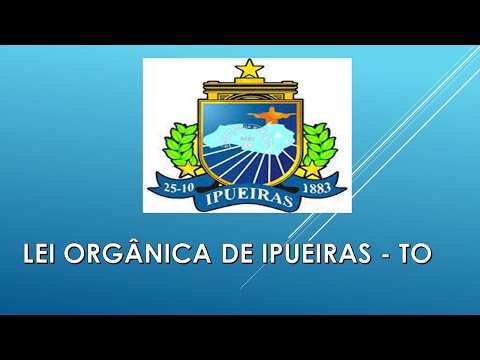 LEI ORGÂNICA DE IPUEIRAS TO CONCURSO 2024 AULA DICA MACETE COM Prof. Walney Oliveira