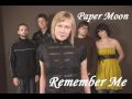 Remember Me- Paper Moon